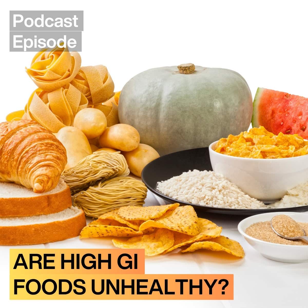 Thumbnail for the podcast post featuring high glycaemic index foods