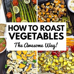 How to Roast Vegetables: Awesome veggie combos that serve as a whole meal, delicious seasonings, dressings, garnish and tasty AF dips - all in one total guide | hurrythefoodup.com